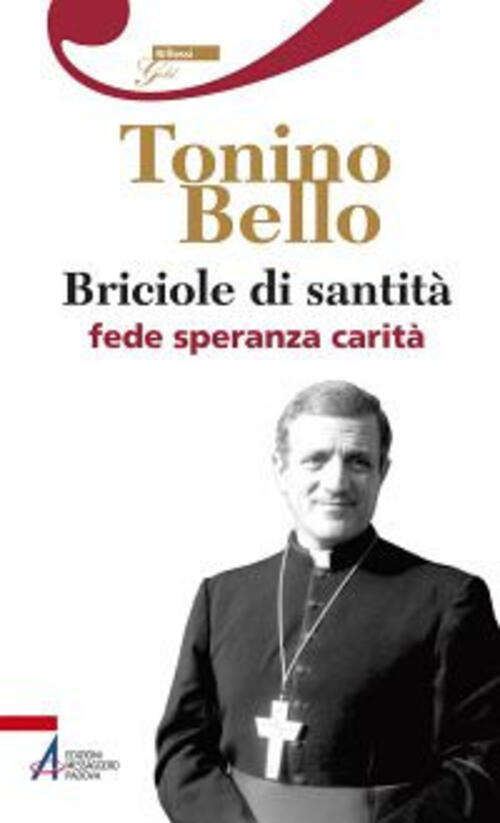 Briciole Di Santita. Fede Speranza Carita Antonio Bello Emp 2013