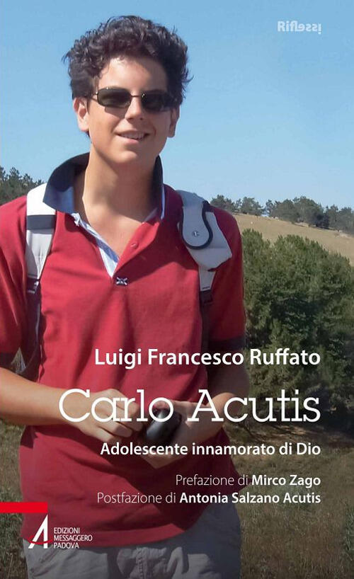 Carlo Acutis. Adolescente Innamorato Di Dio Luigi Francesco Ruffato Emp 2018