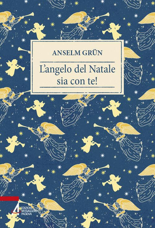 L' Angelo Del Natale Sia Con Te! Anselm Grün Emp 2019