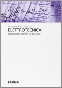 Elettrotecnica. Elementi Di Teoria Ed Esercizi Maurizio Repetto, Sonia Leva Ci