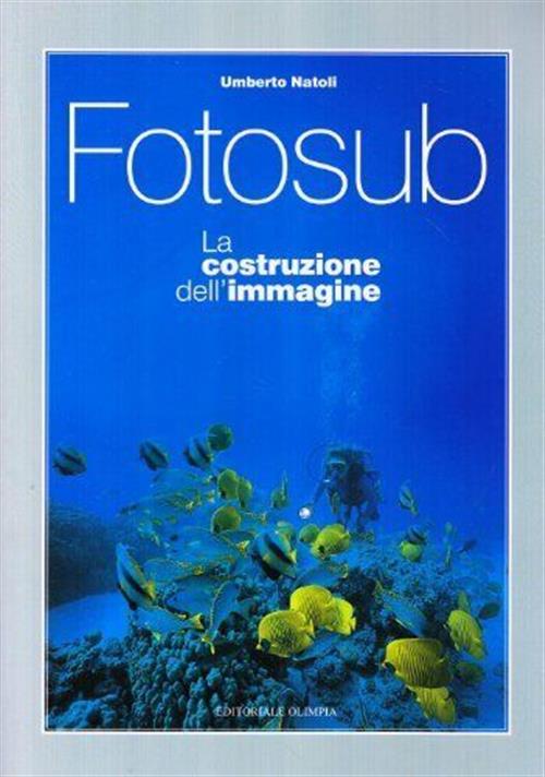 Fotosub. La Costruzione Dell'immagine