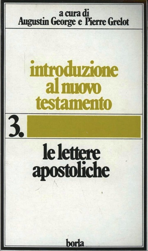 Introduzione Al Nuovo Testamento. Vol. 3: Le Lettere Apostoliche. A. George, P