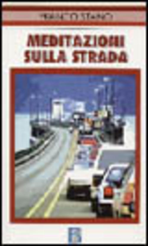 Meditazioni Sulla Strada Franco Stano Borla 2005