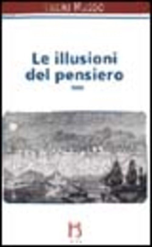 Le Illusioni Del Pensiero. La Psicoanalisi Tra Ragione E Follia Lucio Russo Bo