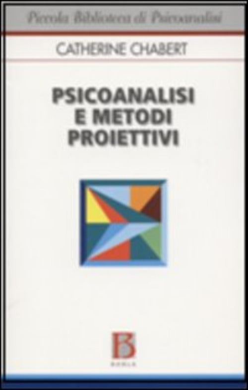 Psicoanalisi E Metodi Proiettivi Catherine Chabert Borla 2006