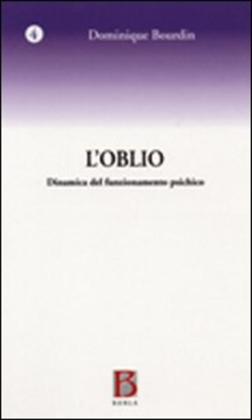 L' Oblio. Dinamica Del Funzionamento Psichico Dominique Bourdin Borla 2008