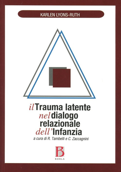 Il Trauma Latente Nel Dialogo Relazionale Dell'infanzia Karlen Lyons-Ruth Borl