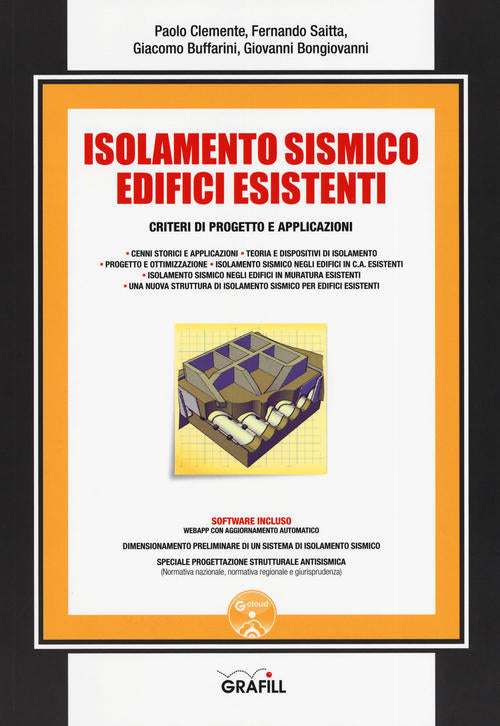 Isolamento Sismico Edifici Esistenti. Criteri Di Progetto E Applicazioni. Con