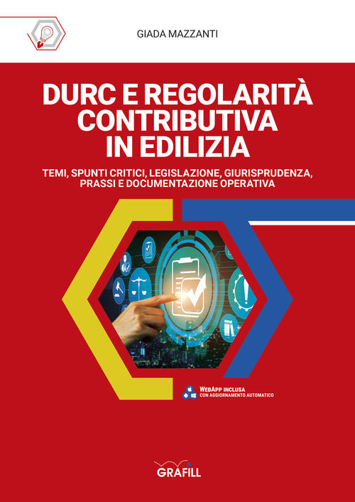 Durc E Regolarita Contributiva In Edilizia. Temi, Spunti Critici, Legislazione