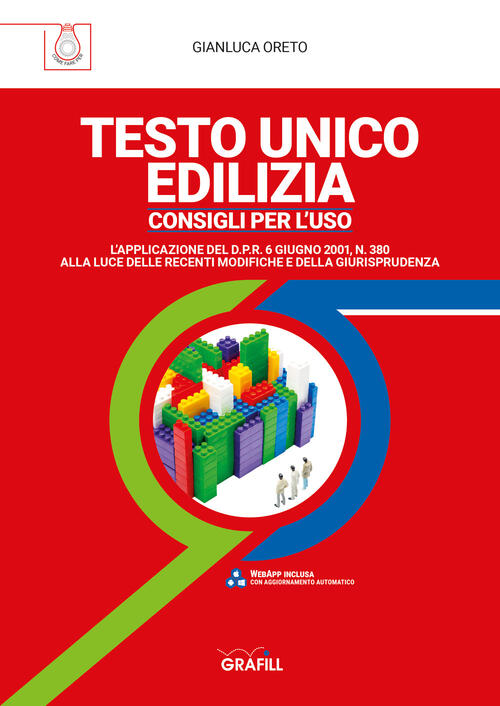 Testo Unico Edilizia. Consigli Per L'uso. Con Software Gianluca Oreto Grafill