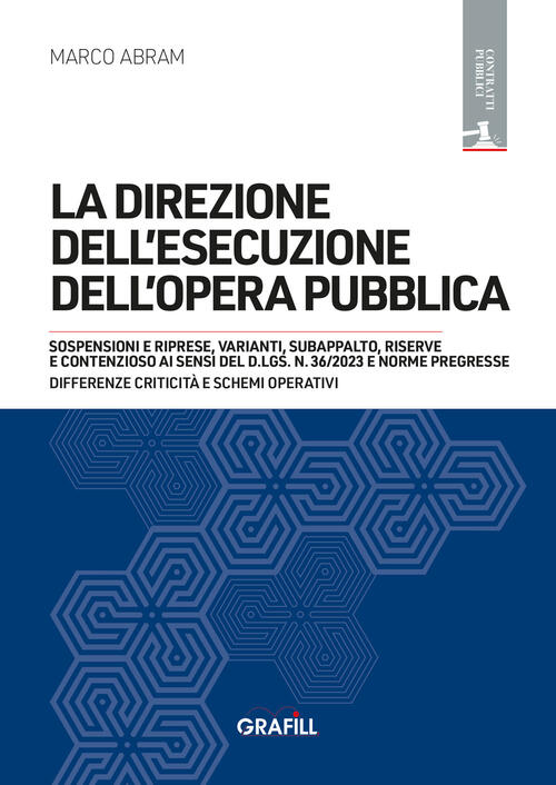 La Direzione Dell'esecuzione Dell'opera Pubblica. Con Webapp Marco Abram Grafi