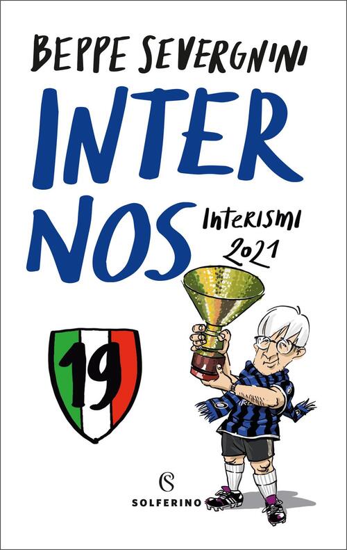 Inter Nos. Interismi 2021 Beppe Severgnini Solferino 2021