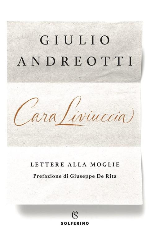 Cara Liviuccia. Lettere Alla Moglie