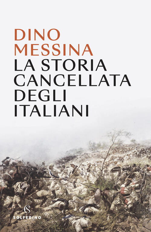 La Storia Cancellata Degli Italiani Dino Messina Solferino 2022