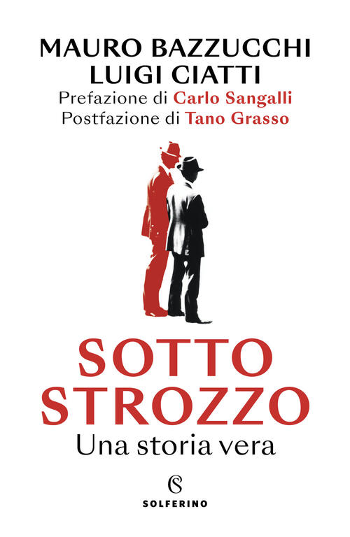 Sotto Strozzo. Una Storia Vera Mauro Luigi Bazzucchi Solferino 2023