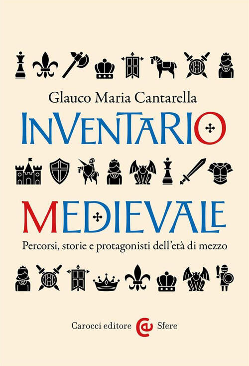 Inventario Medievale. Percorsi, Storie E Protagonisti Dell'eta Di Mezzo Glauco