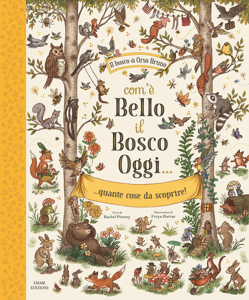 Com'e Bello Il Bosco Oggi... Quante Cose Da Scoprire! Ediz. Illustrata Rachel