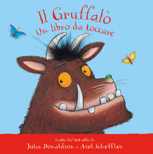 Il Gruffalo. Un Libro Da Toccare. Con Inserti Di Tattili. Ediz. A Colori Julia