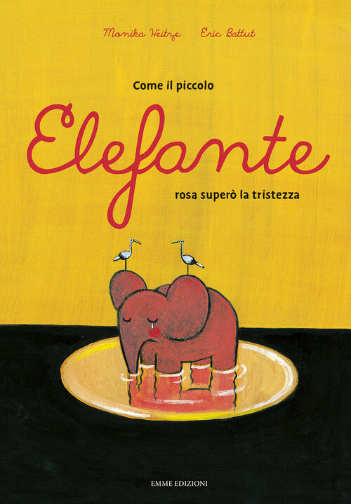 Come Il Piccolo Elefante Rosa Supero La Tristezza. Ediz. A Colori Monika Weitz