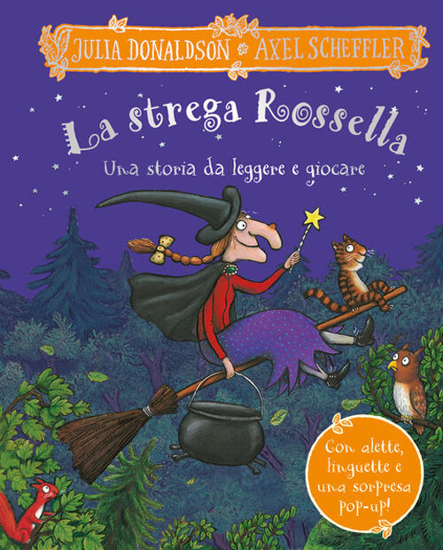 La Strega Rossella. Una Storia Da Leggere E Giocare. Con Alette Da Sollevare,