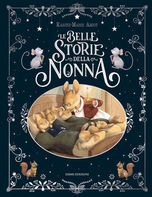 Le Belle Storie Della Nonna. Ediz. A Colori Karine-Marie Amiot Emme Edizioni 2