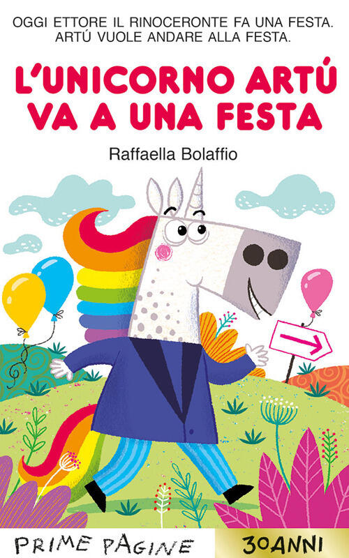 L'unicorno Artu Va A Una Festa. Stampatello Maiuscolo. Ediz. A Colori Raffaell