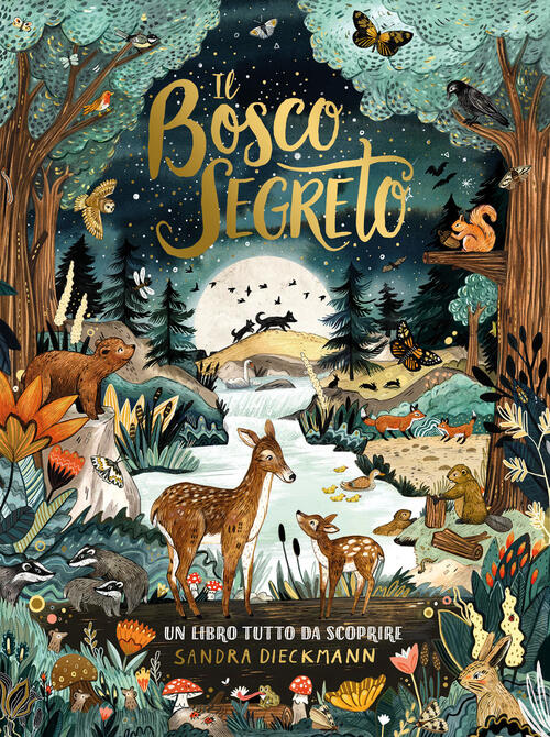 Il Bosco Segreto. Ediz. A Colori Sandra Dieckmann Emme Edizioni 2023