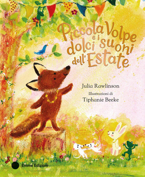 Piccola Volpe E I Dolci Suoni Dell'estate Julia Rawlinson Emme Edizioni 2024