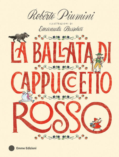 La Ballata Di Cappuccetto Rosso Roberto Piumini Emme Edizioni 2024