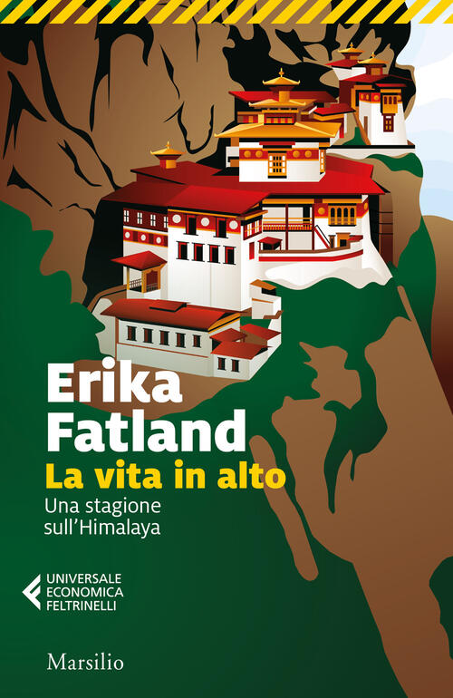 La Vita In Alto. Una Stagione Sull’Himalaya Erika Fatland Marsilio 2023