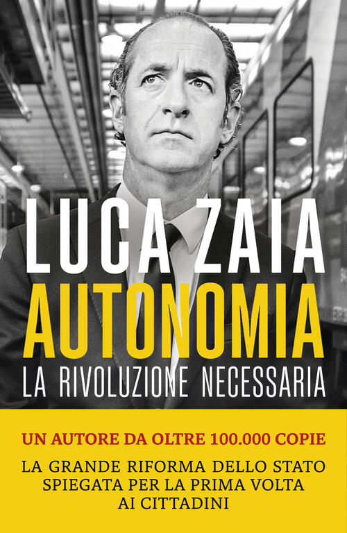 Autonomia. La Rivoluzione Necessaria Luca Zaia Marsilio 2024