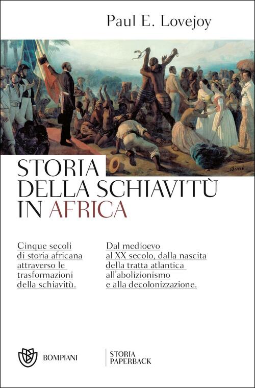 Storia Della Schiavitu In Africa Paul E. Lovejoy Bompiani 2019