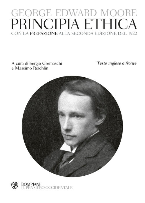 Principia Ethica. Con La Prefazione Alla Seconda Edizione Del 1922 George Edwa