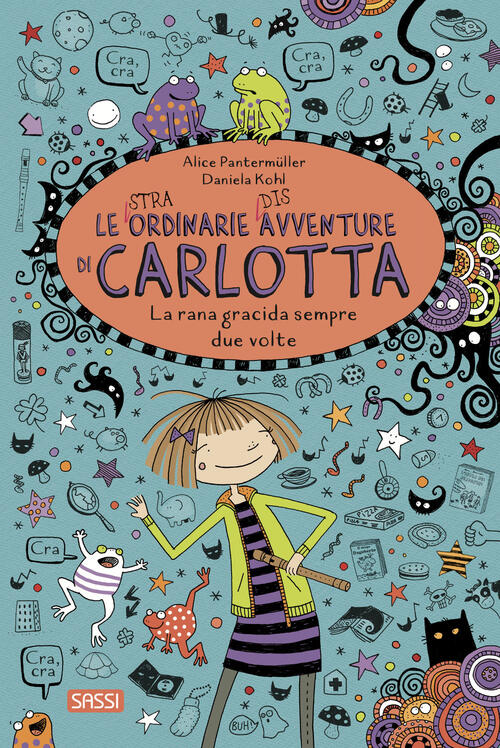 La Rana Gracida Sempre Due Volte. Le (Stra)Ordinarie (Dis)Avventure Di Carlott