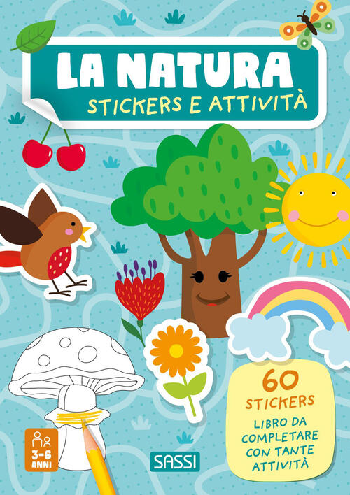 La Natura. Stickers E Attivita. Ediz. A Colori Roberta Marcolin Sassi 2023