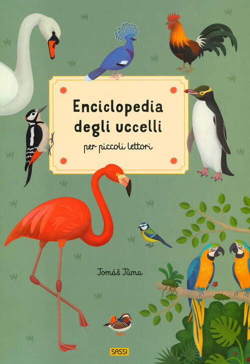 Enciclopedia Degli Uccelli Per Piccoli Lettori. Nuova Ediz. Tomas Tuma Sassi 2