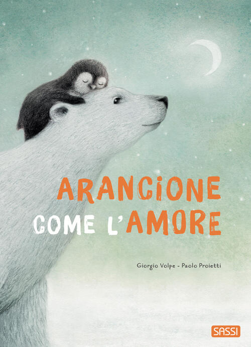 Arancione Come L'amore. Ediz. A Colori Giorgio Volpe Sassi 2023