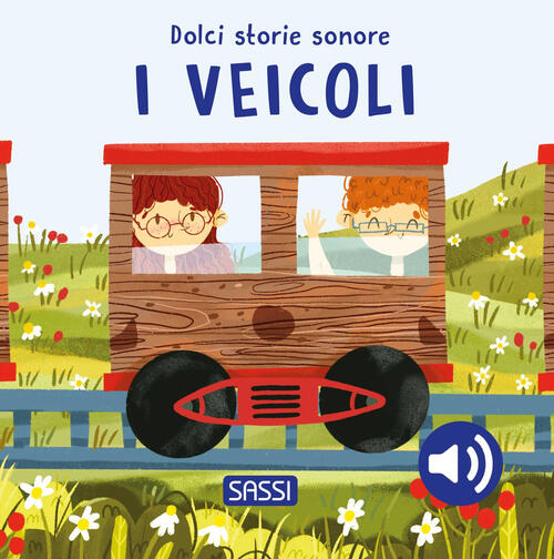 I Veicoli. Dolci Storie Sonore Giulia Pesavento Sassi 2024