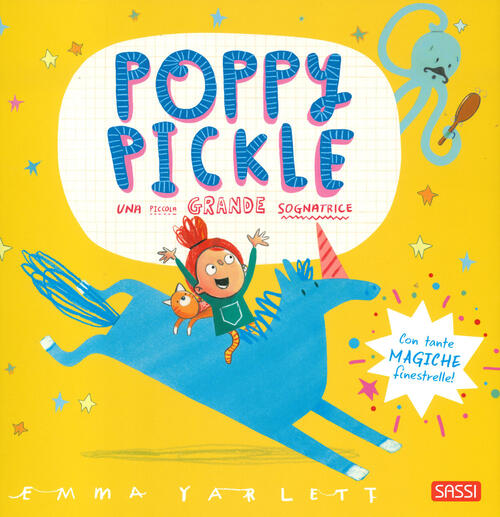 Poppy Pickle. Una Piccola Grande Sognatrice. Ediz. A Colori Emma Yarlett Sassi