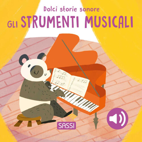 Gli Strumenti Musicali. Dolci Storie Sonore Roberta Marcolin Sassi 2024