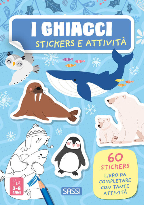 I Ghiacci. Stickers E Attivita Maria Sara Mabilia Sassi 2024