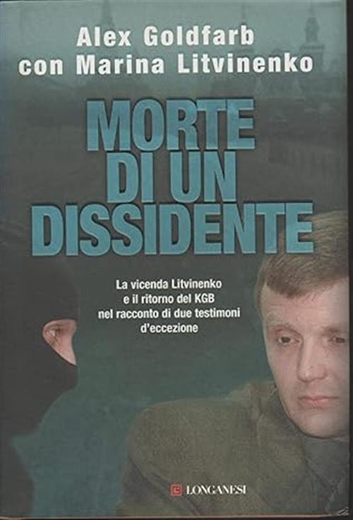 Morte Di Un Dissidente Alex Goldfarb, Marina Litvinenko Longanesi 2007