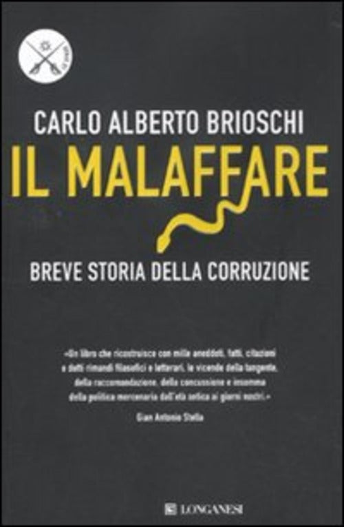 Il Malaffare. Breve Storia Della Corruzione