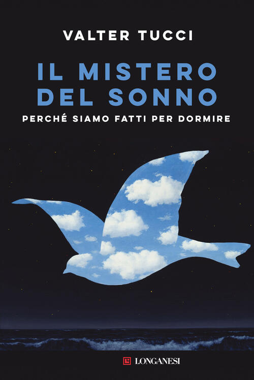 Il Mistero Del Sonno. Perche Siamo Fatti Per Dormire Valter Tucci Longanesi 20