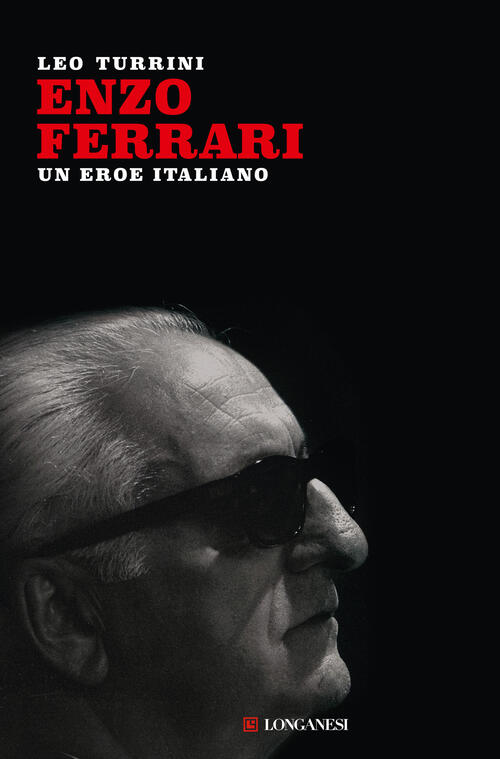 Enzo Ferrari. Un Eroe Italiano. Nuova Ediz.