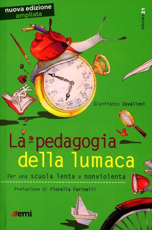 La Pedagogia Della Lumaca. Per Una Scuola Lenta E Nonviolenta Gianfranco Zaval