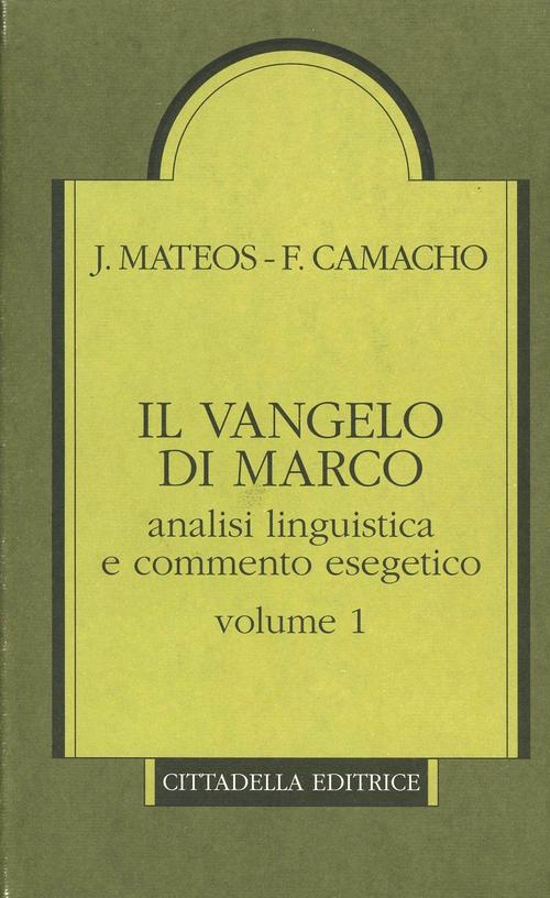 Il Vangelo Di Marco. Analisi Linguistica E Commento Esegetico. Vol. 1 Juan Mat