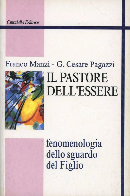 Il Pastore Dell'essere. Fenomenologia Dello Sguardo Del Figlio Franco Manzi Ci