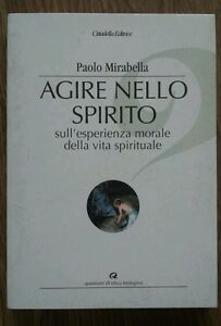 Agire Nello Spirito Sull Esperienza Morale Della Vita Spirituale