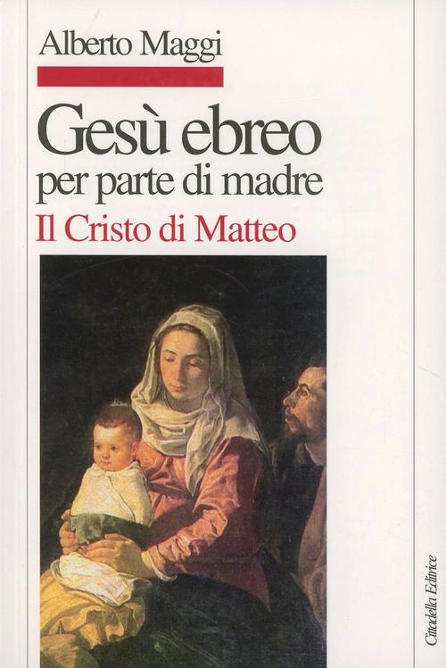 Gesu Ebreo Per Parte Di Madre. Il Cristo Di Matteo Alberto Maggi Cittadella 20